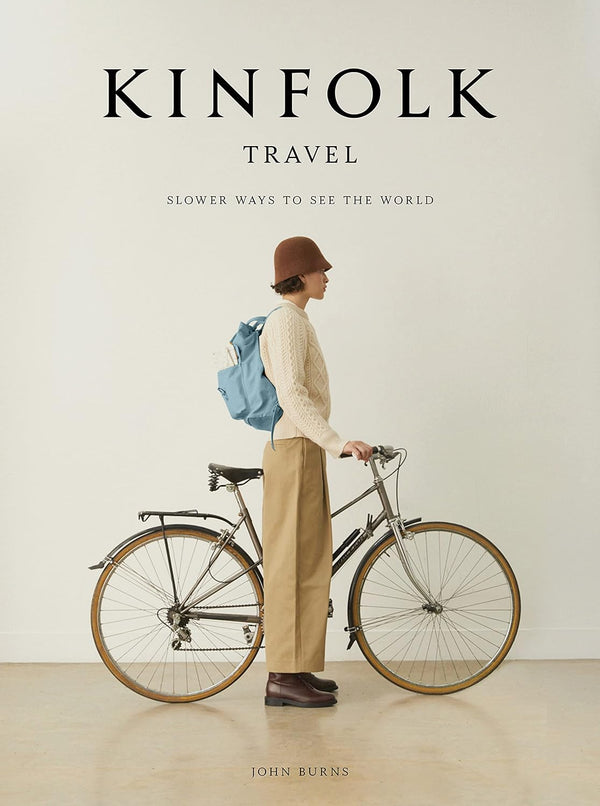 Kinfolk Travel Slower Ways to See the World