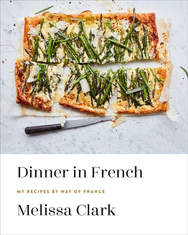 Dinner In French: My Recipes by Way of France