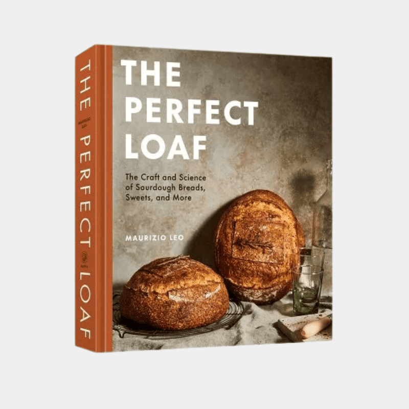 The Perfect Loaf: The Craft and Science of Sourdough Breads, Sweets, and More