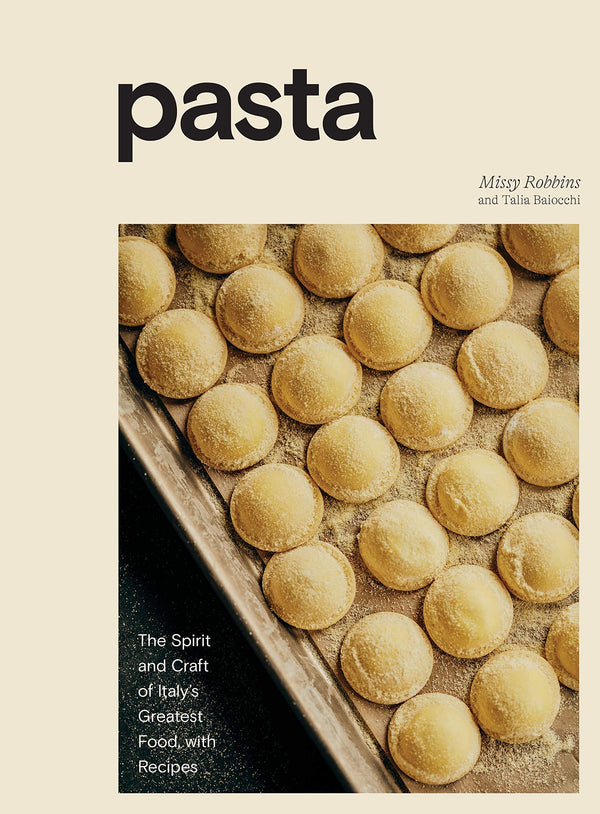Pasta The Spirit and Craft of Italy's Greatest Food
