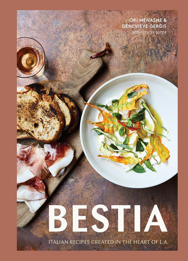 Bestia: Italian Recipes Created in the Heart of L.A.