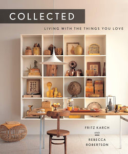 Collected: Living with Things You Love