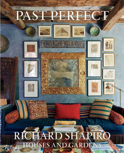 Past Perfect: Richard Shapiro Houses and Gardens