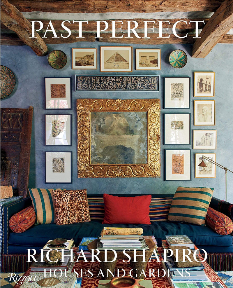 Past Perfect: Richard Shapiro Houses and Gardens